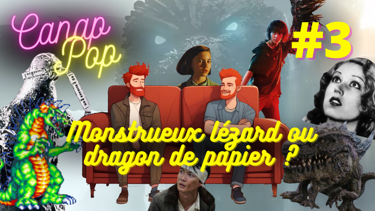 Canap’Pop 3 – Monstrueux lézard ou dragon de papier ?