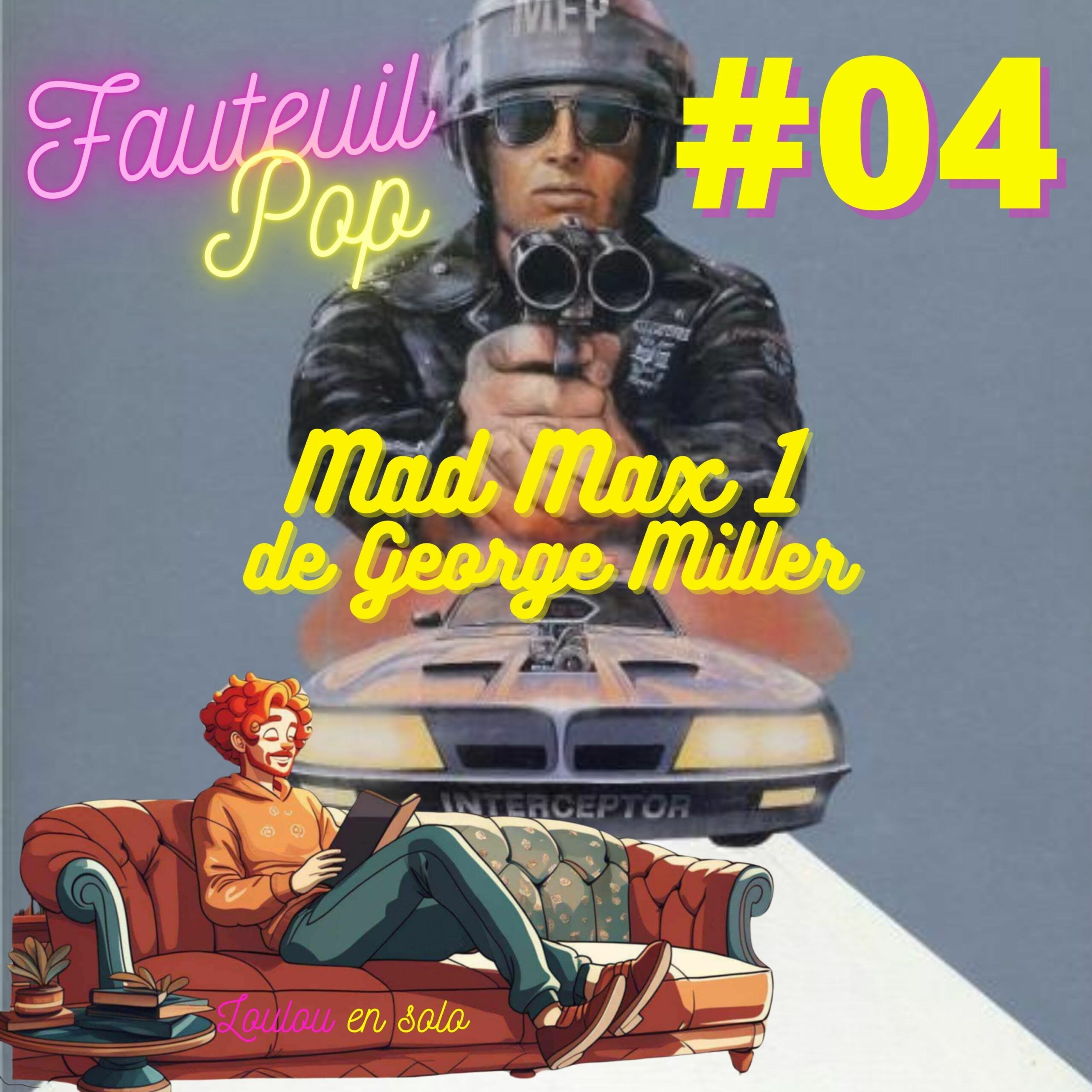 Fauteuil’Pop 4 – Mad Max 1 de George Miller
