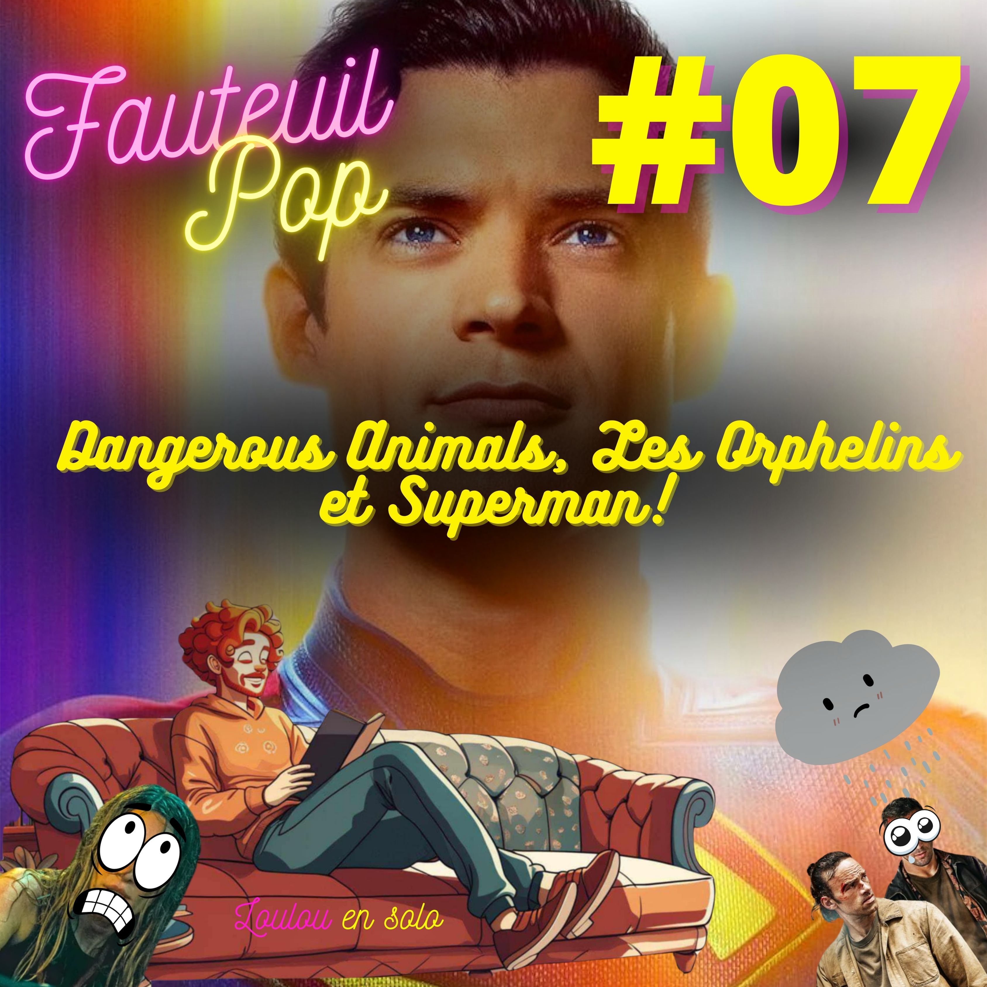 Fauteuil’Pop 7 – Dangerous Animals, Les Orphelins et Superman ! episode artwork